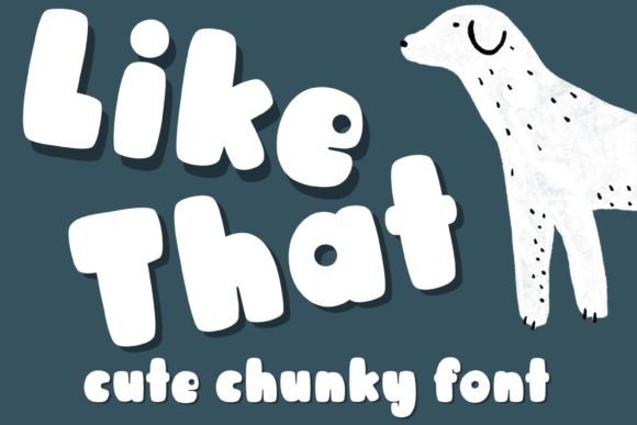 Like That: A Chunky Display Typeface for Web & Branding