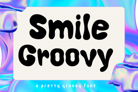 Smile Groovy: The Perfect Display Typeface for Handmade Brands