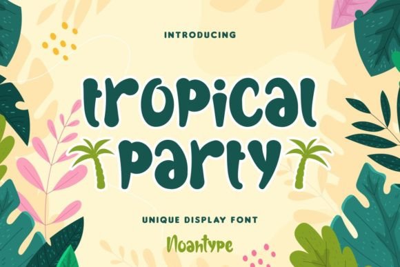 Tropical Party: The Perfect Font to Refresh Your Brand Identity